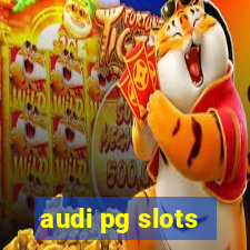 audi pg slots